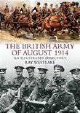 British Army of August 1914 by RAY WESTLAKE