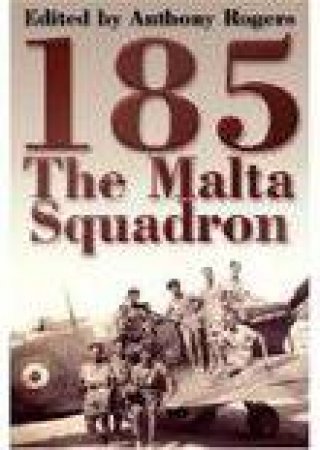 185: The Malta Squadron by ANTHONY ROGERS