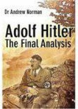 Adolf Hitler The Final Analysis HC