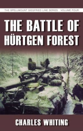 Battle of Hurtgen Forest by CHARLES WHITING