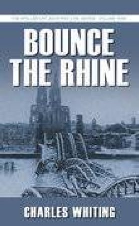 Bounce the Rhine by Charles Whiting