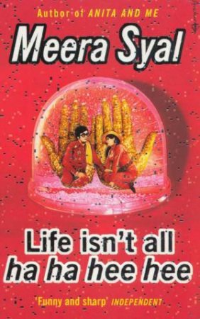 Life Isn't All Ha Ha Hee Hee by Meera Syal