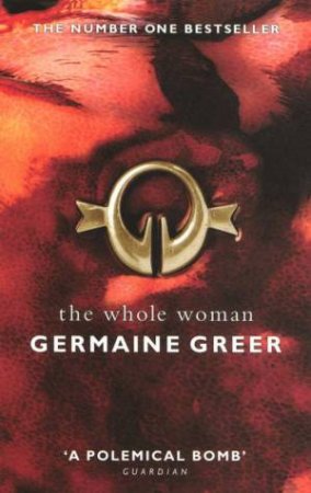 The Whole Woman by Germaine Greer