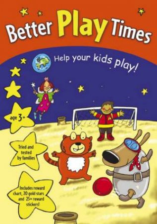 Better Play Times: Help Your Kids Play! by Red Fox