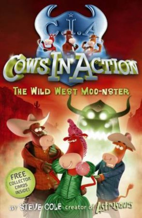 The Wild West Moo-nster by Steve Cole