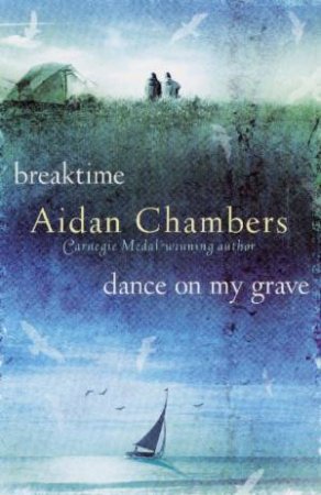 Breaktime / Dance On My Grave by Aidan Chambers