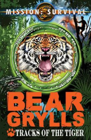 Tracks of the Tiger by Bear Grylls