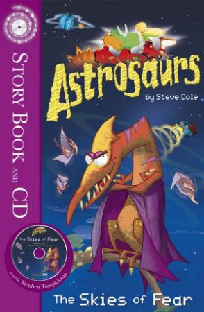 Astrosaurs: The Skies of Fear plus CD by Steve Cole