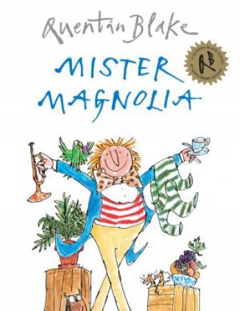 Mister Magnolia by Quentin Blake