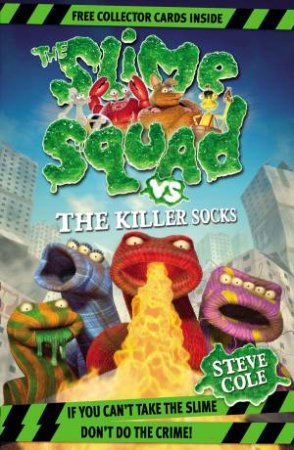 05 Slime Squad vs The Killer Socks by Steve Cole