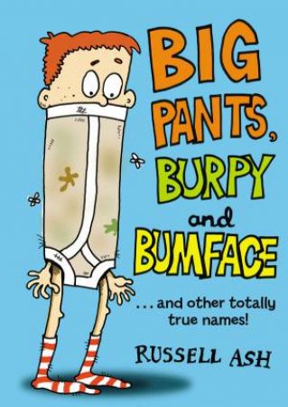 Big Pants, Burpy And Bumface by Russell Ash
