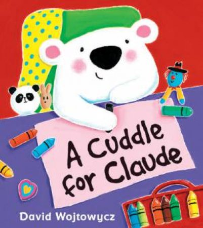 A Cuddle for Claude by David Wojtowycz