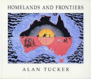 Homelands And Frontiers by Alan Tucker