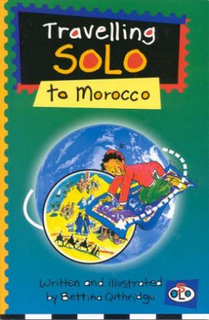 Travelling Solo To Morocco by Bettina Guthridge