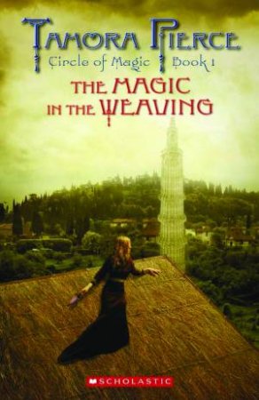 The Magic In The Weaving by Tamora Pierce