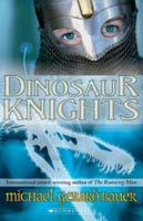Dinosaur Knights by Michael Gerard Bauer