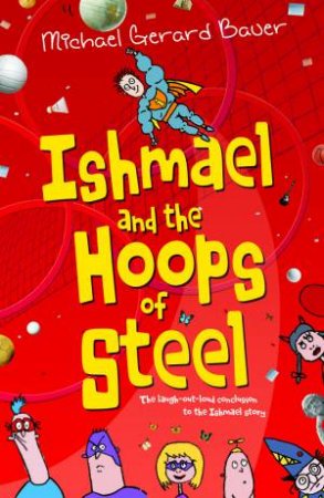Ishmael and The Hoops of Steel by Michael Gerard Bauer