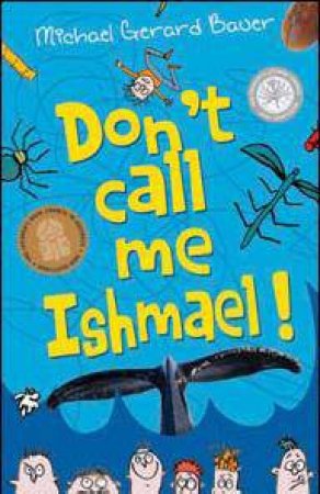Don't Call Me Ishmael by Michael Gerard Bauer