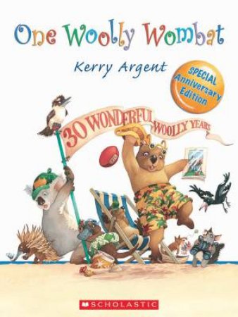 One Woolly Wombat 30th Anniversary Edition by Kerry Argent