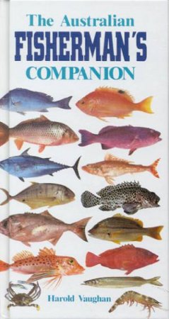 The Australian Fisherman's Companion by Harold Vaughan