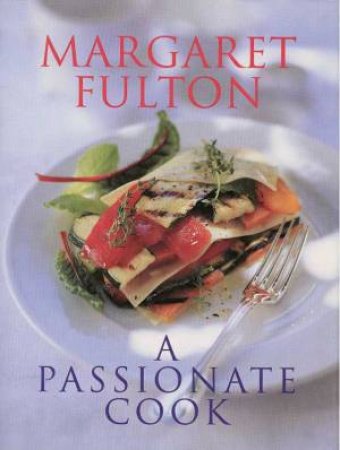 A Passionate Cook by Margaret Fulton