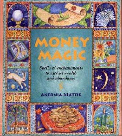 Money Magic by Antonia Beattie