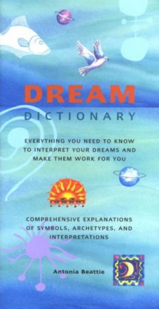 Dream Dictionary by Antonia Beattie