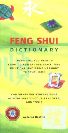 Feng Shui Dictionary by Antonia Beattie