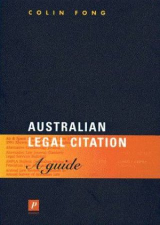 Australian Legal Citation - A Guide by Colin Fong