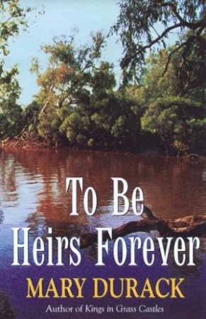 To Be Heirs Forever by Mary Durack