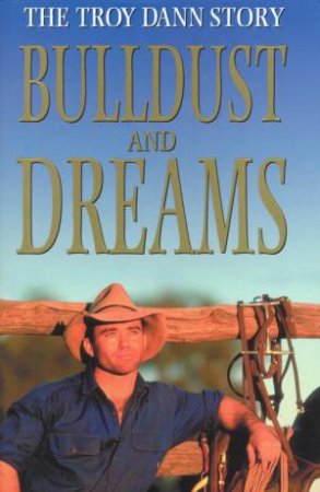 Bulldust And Dreams by Troy Dann