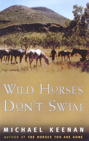 Wild Horses Don't Swim by Michael Keenan