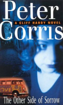 A Cliff Hardy Novel: The Other Side Of Sorrow by Peter Corris