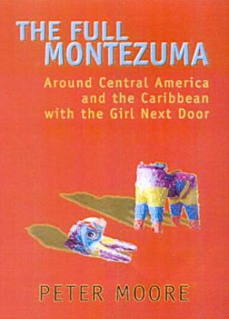 The Full Montezuma by Peter Moore