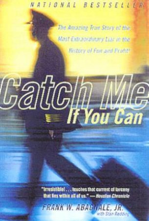 Catch Me If You Can by Frank W Abagnale