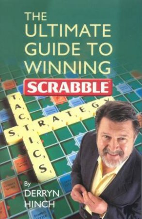 The Ultimate Guide To Winning Scrabble by Derryn Hinch