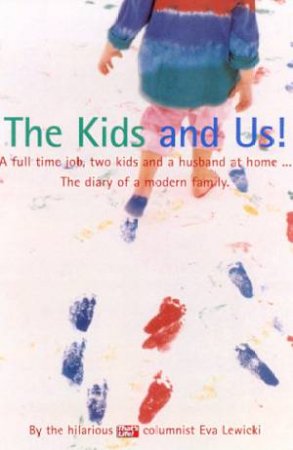 The Kids And Us! by Eva Lewicki