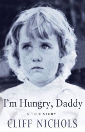 I'm Hungry, Daddy by Cliff Nichols