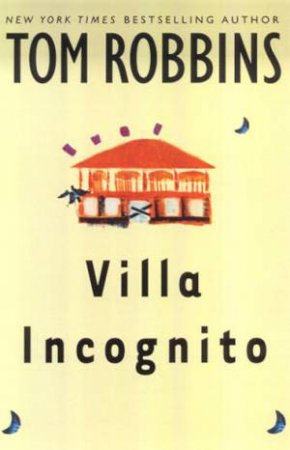 Villa Incognito by Tom Robbins