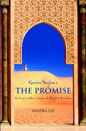 The Promise: An Iraqi Mother's Desperate Flight To Freedom by Najim Lee & Sandra Lee