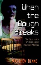 When The Bough Breaks The True Story Of Child Killer Kathleen Folbigg