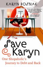 Save Karyn One Shopaholics Journey To Debt And Back