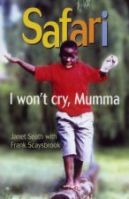 Safari I Wont Cry Mumma