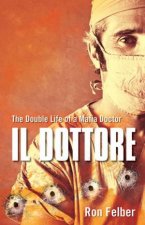 Il Dottore The Double Life Of A Mafia Doctor