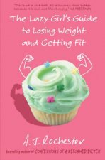 The Lazy Girls Guide To Losing Weight And Getting Fit