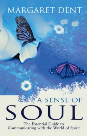 A Sense Of Soul by Margaret Dent