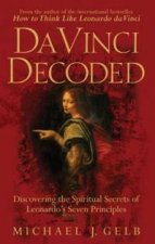 Da Vinci Decoded Discovering The Spiritual Secrets Of Leonardos Seven Principles