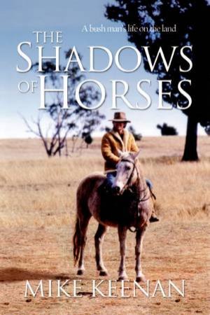 The Shadows Of Horses by Michael Keenan