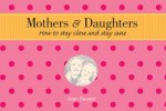 Mothers and Daughters How to stay close and stay sane