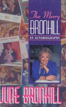 The Merry Bronhill: An Autobiography by June Bronhill